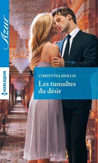 Couverture du livre « Les tumultes du désir » de Christina Hollis aux éditions Harlequin