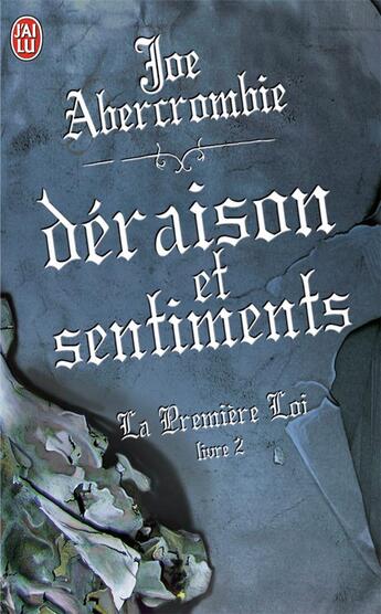 Couverture du livre « La Première Loi Tome 2 : déraison et sentiments » de Joe Abercrombie aux éditions J'ai Lu