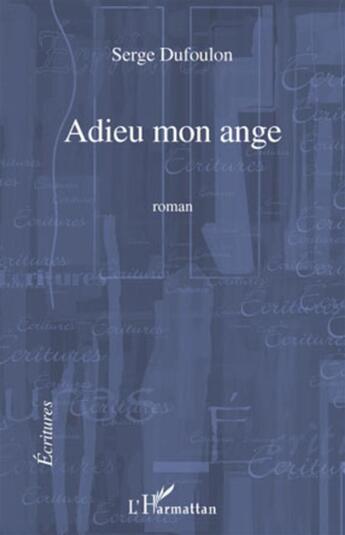 Couverture du livre « Adieu mon ange » de Serge Dufoulon aux éditions L'harmattan