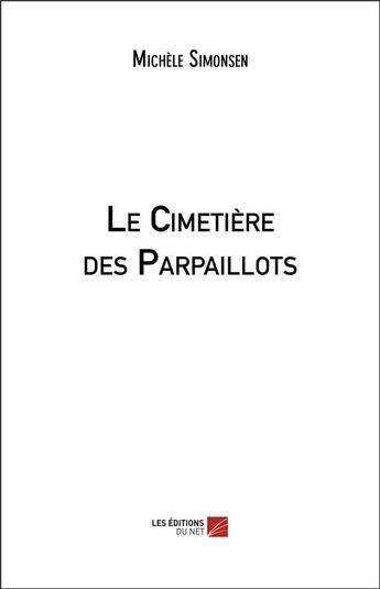 Couverture du livre « Le cimetière des parpaillots » de Michele Simonsen aux éditions Editions Du Net