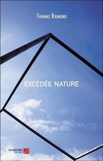 Couverture du livre « Excédée nature » de Thomas Raimond aux éditions Editions Du Net