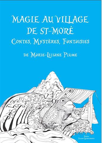 Couverture du livre « Magie au village de St-Moré ; contes, mystères, fantaisies » de Marie-Liliane Plume aux éditions Books On Demand