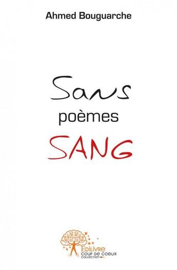 Couverture du livre « Sans poemes sang » de Ahmed Bouguarche aux éditions Edilivre