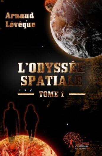 Couverture du livre « L'odyssée spatiale » de Arnaud Leveque aux éditions Edilivre