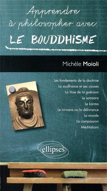 Couverture du livre « Apprendre à philosopher avec : le bouddhisme » de Michele Moioli aux éditions Ellipses