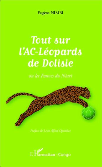 Couverture du livre « Tout sur l'ac-léopards de dolisie ou les fauves du niari » de Eugene Nimbi aux éditions L'harmattan