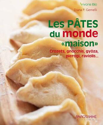 Couverture du livre « Pâtes du maison « maison » ; crozets, gnocchis, guöza, pierogi, raviolis... » de Diana Patricia Gemelli aux éditions Anagramme