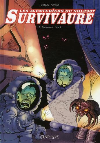 Couverture du livre « Les aventuriers du NHL2987 Survivaure T.5 ; colonisation t.1 » de Franck Guillois et Yann-Gael Clemenceau et Marion Poinsot aux éditions Clair De Lune