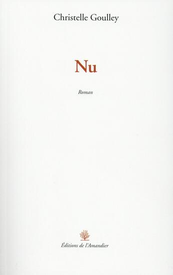 Couverture du livre « Nu » de Christelle Goulley aux éditions L'amandier