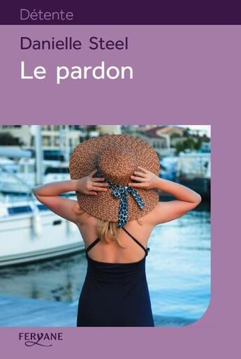 Couverture du livre « Le pardon » de Daniele Steel aux éditions Feryane