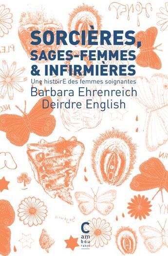 Couverture du livre « Sorcières, sages-femmes et infirmières : une histoire des femmes soignantes » de Barbara Ehrenreich et Deirdre English aux éditions Cambourakis