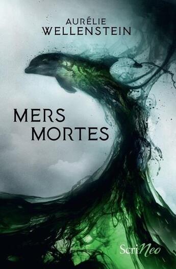 Couverture du livre « Mers mortes » de Aurélie Wellenstein aux éditions Scrineo