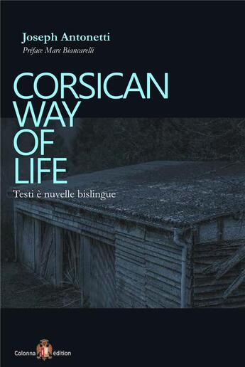 Couverture du livre « Corsican way of life » de Joseph Antonetti aux éditions Colonna