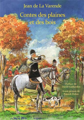 Couverture du livre « Contes des plaines et des bois » de Jean De La Varende aux éditions Via Romana