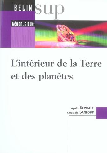 Couverture du livre « L'interieur de la terre et des planetes » de Dewaele/Sanloup aux éditions Belin Education