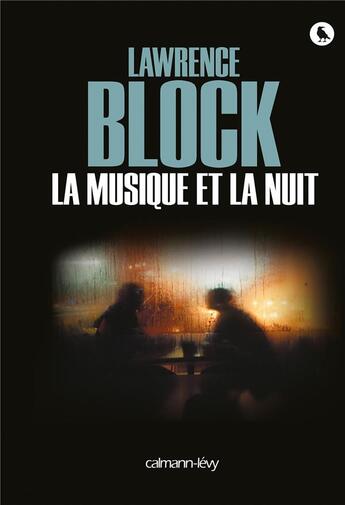 Couverture du livre « La musique et la nuit » de Lawrence Block aux éditions Calmann-levy