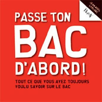 Couverture du livre « Passe ton bac d'abord ! » de Jean-Noël Leblanc aux éditions Horay