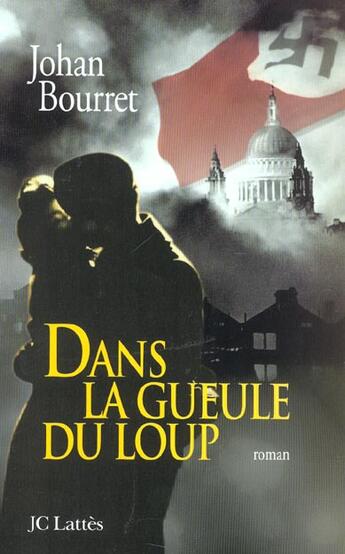 Couverture du livre « Dans la gueule du loup » de Johan Bourret aux éditions Lattes