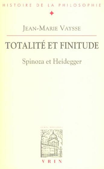 Couverture du livre « Totalite et finitude ; spinoza et heidegger » de Jean-Marie Vaysse aux éditions Vrin