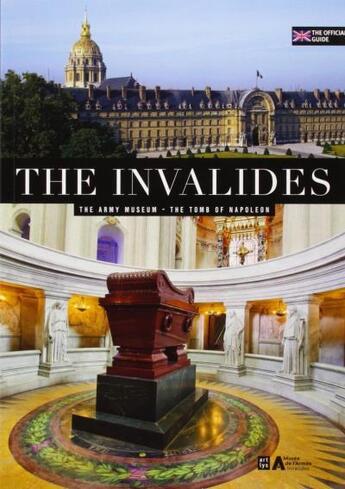 Couverture du livre « The Invalides ; the army museum, the tom of Napoléon » de  aux éditions Reunion Des Musees Nationaux