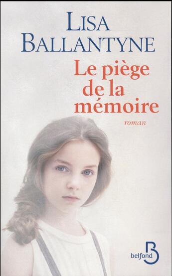 Couverture du livre « Le piège de la mémoire » de Lisa Ballantyne aux éditions Belfond