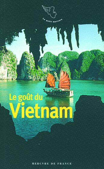 Couverture du livre « Le goût du Vietnam » de Collectifs aux éditions Mercure De France