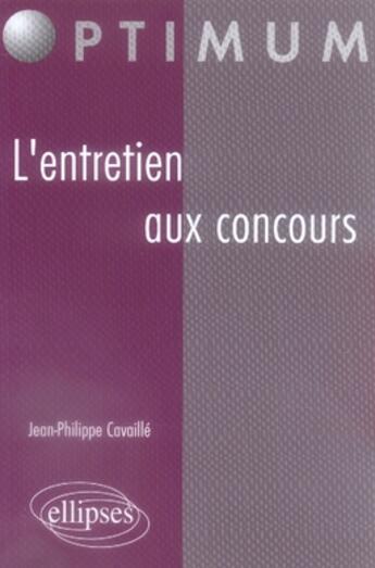 Couverture du livre « L'entretien aux concours » de Cavaille aux éditions Ellipses