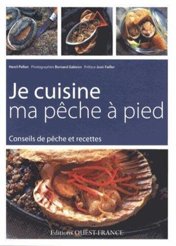 Couverture du livre « Je cuisine ma pêche à pied ; conseils de pêche et recettes » de Henri Pellen aux éditions Ouest France