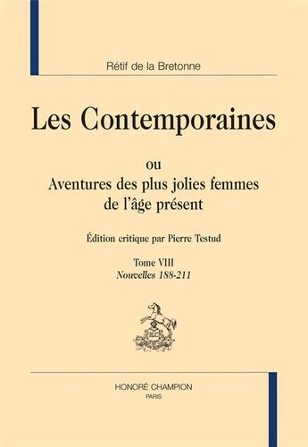 Couverture du livre « Les contemporaines ou aventures des plus jolies femmes de l'âge présent Tome 8 : nouvelles 188-211 » de Nicolas-Edme Retif De La Bretonne aux éditions Honore Champion