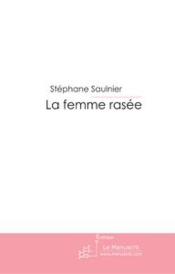 Couverture du livre « La femme rasée » de Saulnier-S aux éditions Le Manuscrit