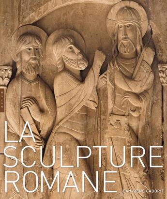 Couverture du livre « La sculpture romane » de Jean-Rene Gaborit aux éditions Hazan