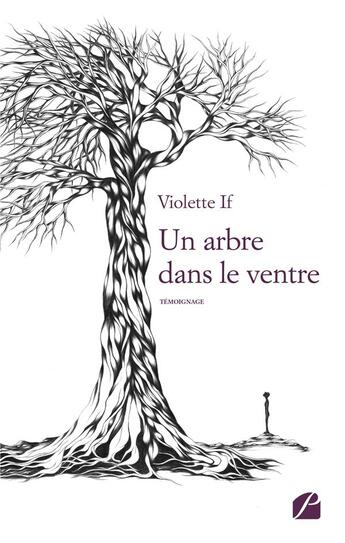 Couverture du livre « Un arbre dans le ventre » de If Violette aux éditions Editions Du Panthéon