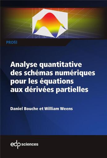 Couverture du livre « Analyse quantitative des schémas numériques pour les équations aux dérivées partielles » de William Weer et Daniel Bouche aux éditions Edp Sciences