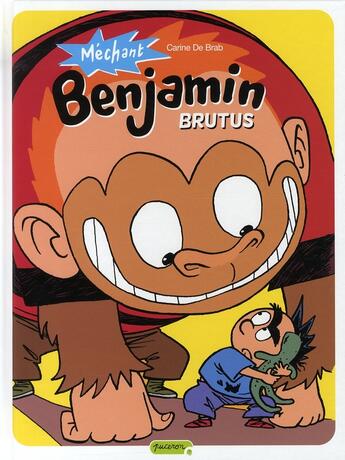 Couverture du livre « Méchant Benjamin Tome 3 ; Brutus » de De Brab aux éditions Dupuis