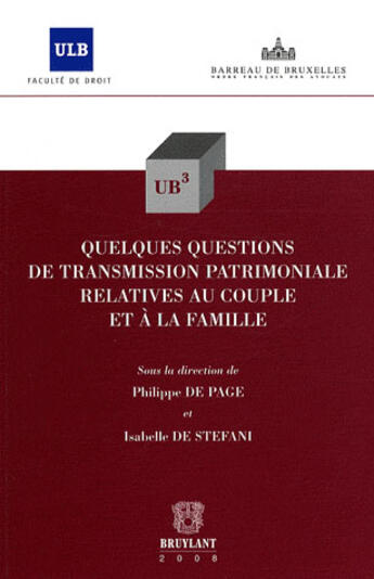 Couverture du livre « Quelques questions de transmission patrimoniale relatives au couple et à la famille » de  aux éditions Bruylant