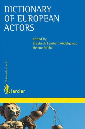 Couverture du livre « Dictionary of european actors » de Elisabeth Lambert Abdelgaad et Helene Michel aux éditions Larcier