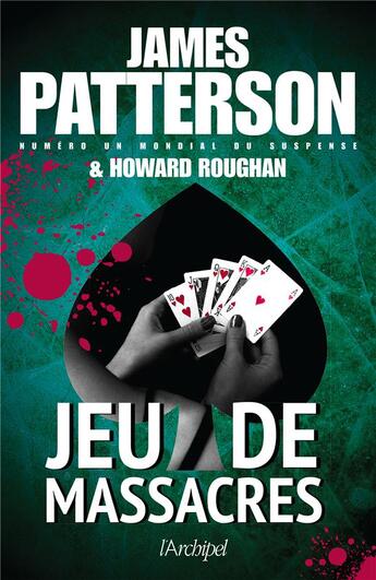 Couverture du livre « Jeu de massacres » de James Patterson et Howard Roughan aux éditions Archipel