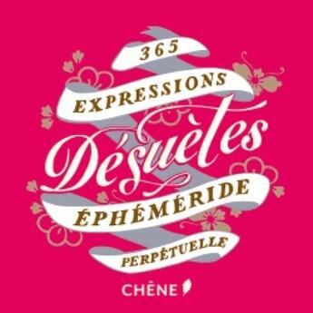 Couverture du livre « 365 expressions desuetes » de  aux éditions Chene