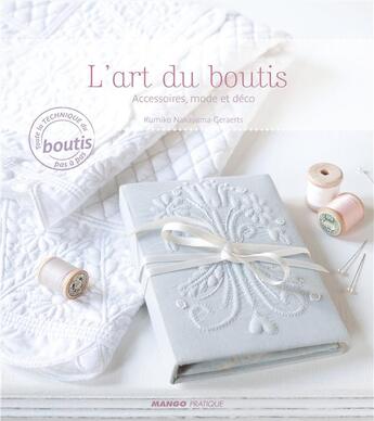 Couverture du livre « L'art du boutis ; accessoires, mode et déco » de Kumiko Nakayama aux éditions Mango