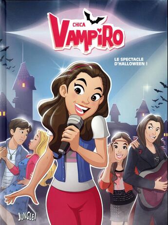 Couverture du livre « Chica Vampiro T.2 ; le spectacle d'Halloween ! » de Veronique Grisseaux aux éditions Jungle