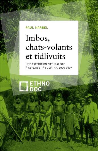 Couverture du livre « Imbos, chats-volants et tidlivuits ; une expédition naturaliste à Ceylan et à Sumatra, 1906-1907 » de Paul Narbel aux éditions D'en Bas