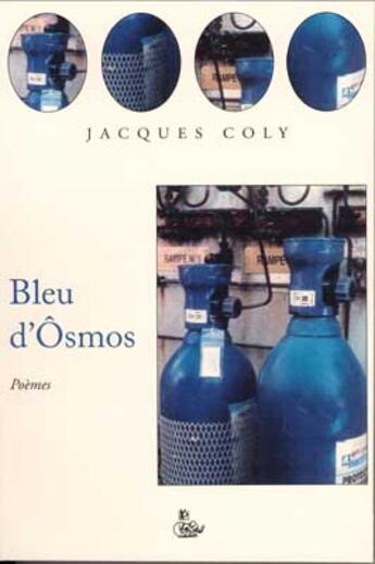 Couverture du livre « Bleu d'ôsmos » de Jacques Coly aux éditions Petit Vehicule