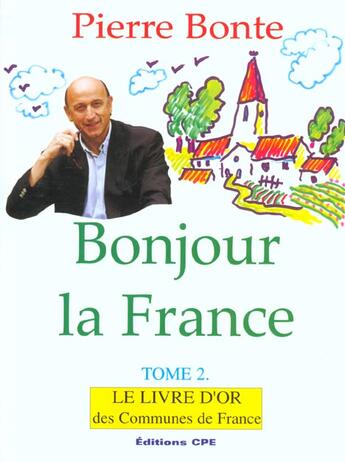 Couverture du livre « Bonjour la france tome 2 » de Pierre Bonte aux éditions Communication Presse Edition