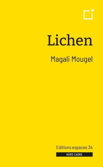 Couverture du livre « Lichen » de Magali Mougel aux éditions Espaces 34