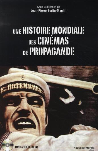 Couverture du livre « Une histoire mondiale des cinémas de propagande » de Bertin-Maghit J-P. aux éditions Nouveau Monde