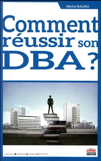 Couverture du livre « Comment reussir son DBA ? » de Michel Kalika aux éditions Management Et Societe