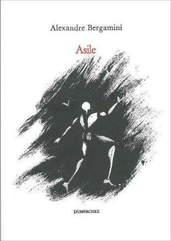 Couverture du livre « Asile » de Alexandre Bergamini aux éditions Dumerchez