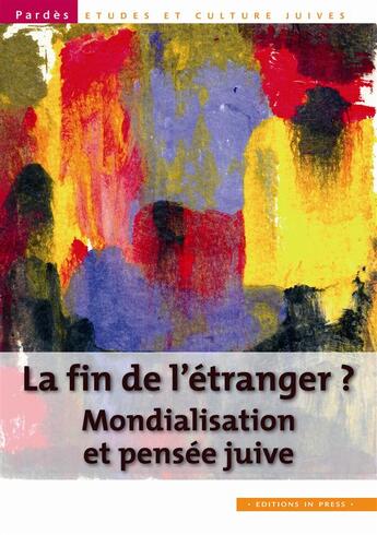 Couverture du livre « La fin de l'étranger ? mondialisation et pensée juive » de Shmuel Trigano aux éditions In Press