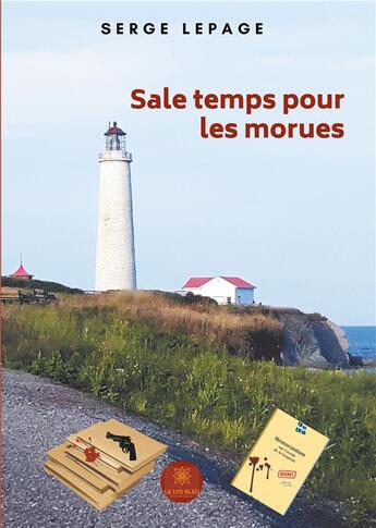 Couverture du livre « Sale temps pour les morues » de Serge Lepage aux éditions Le Lys Bleu