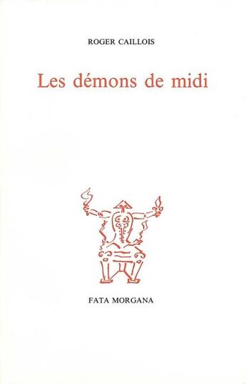 Couverture du livre « Les démons de midi » de Andre Masson et Roger Caillois aux éditions Fata Morgana